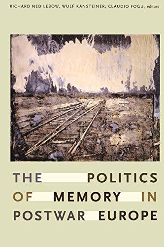 Stock image for The Politics of Memory in Postwar Europe for sale by Better World Books: West