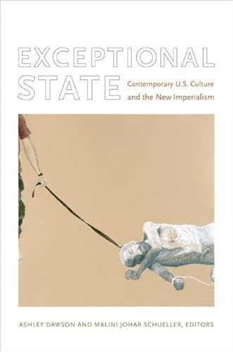 Stock image for Exceptional State: Contemporary U.S. Culture and the New Imperialism (New Americanists) for sale by Midtown Scholar Bookstore