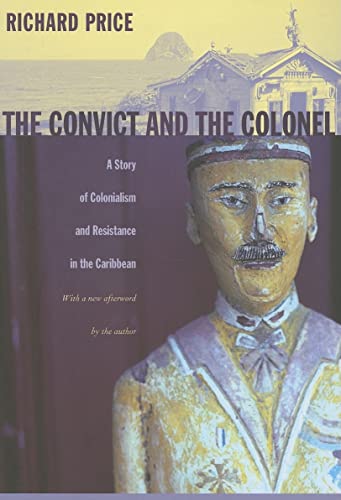 Imagen de archivo de The Convict and the Colonel: A Story of Colonialism and Resistance in the Caribbean a la venta por ThriftBooks-Dallas