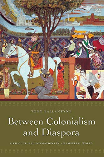 9780822338246: Between Colonialism and Diaspora: Sikh Cultural Formations in an Imperial World