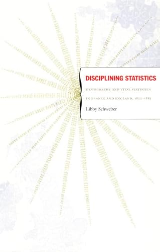 Stock image for Disciplining Statistics: Demography and Vital Statistics in France and England, 1830 "1885 (Politics, History, and Culture) for sale by Midtown Scholar Bookstore