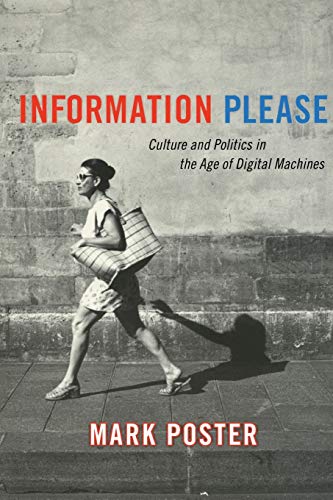 Beispielbild fr Information Please : Culture and Politics in the Age of Digital Machines zum Verkauf von Better World Books