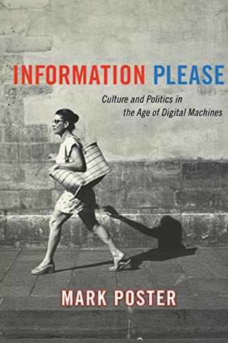 Stock image for Information Please : Culture and Politics in the Age of Digital Machines for sale by Better World Books