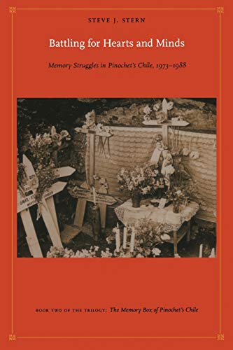 Beispielbild fr Battling for Hearts and Minds: Memory Struggles in Pinochet?s Chile, 1973?1988 (Latin America Otherwise) zum Verkauf von Front Cover Books