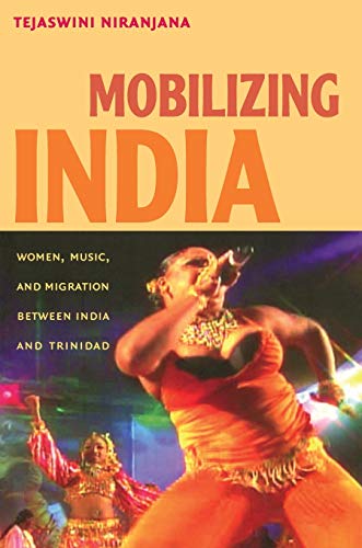 9780822338420: Mobilizing India: Women, Music, and Migration between India and Trinidad