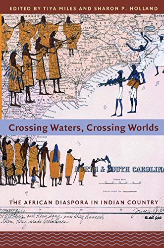 Beispielbild fr Crossing Waters, Crossing World: The African Diaspora in Indian Country zum Verkauf von N. Fagin Books