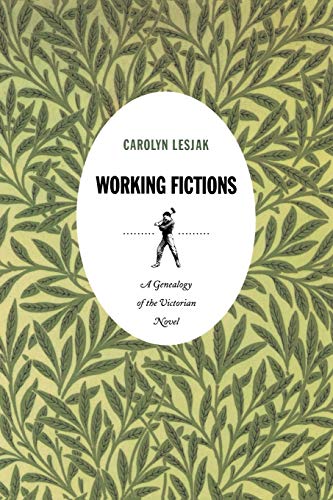 Beispielbild fr Working Fictions : A Genealogy of the Victorian Novel zum Verkauf von Better World Books: West