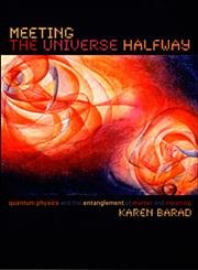 Beispielbild fr Meeting the Universe Halfway: Quantum Physics and the Entanglement of Matter and Meaning zum Verkauf von ThriftBooks-Atlanta