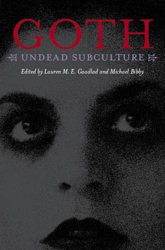 Imagen de archivo de Goth: Undead Subculture a la venta por Midtown Scholar Bookstore