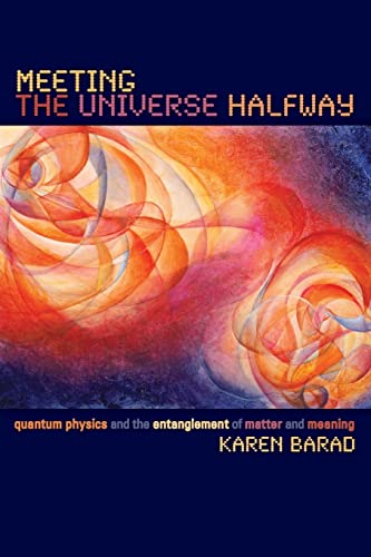 Beispielbild fr Meeting the Universe Halfway: Quantum Physics and the Entanglement of Matter and Meaning zum Verkauf von SecondSale