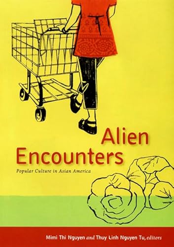 Imagen de archivo de Alien Encounters: Popular Culture in Asian America a la venta por BooksRun