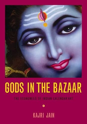 Stock image for Gods in the Bazaar : The Economies of Indian Calendar Art for sale by Better World Books