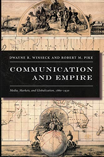 Stock image for Communication and Empire: Media, Markets, and Globalization, 1860 "1930 (American Encounters/Global Interactions) for sale by Bookmonger.Ltd