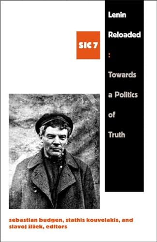 Beispielbild fr Lenin Reloaded: Toward a Politics of Truth, sic vii ([sic] Series) zum Verkauf von Midtown Scholar Bookstore
