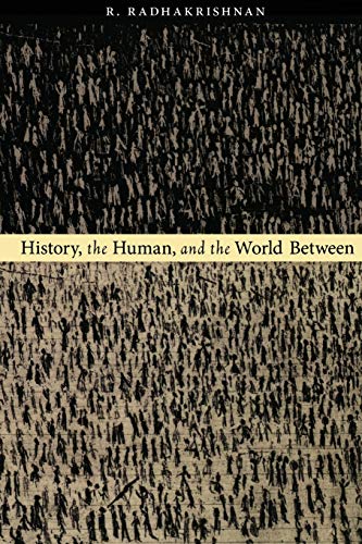 Stock image for History, the Human, and the World Between for sale by Blackwell's