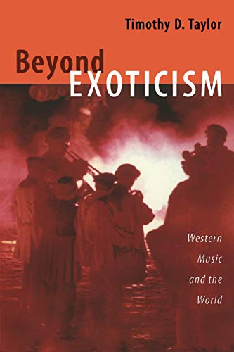 Beispielbild fr Beyond Exoticism: Western Music and the World (Refiguring American Music) zum Verkauf von BooksRun