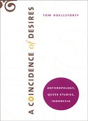 Beispielbild fr A Coincidence of Desires: Anthropology, Queer Studies, Indonesia zum Verkauf von Midtown Scholar Bookstore