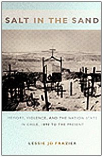 9780822339861: Salt in the Sand: Memory, Violence, and the Nation-State in Chile, 1890 to the Present (Politics, History, and Culture)