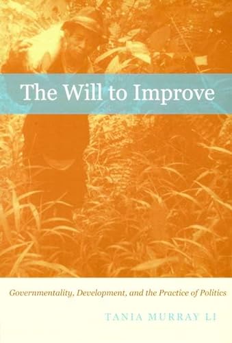 Imagen de archivo de The Will to Improve: Governmentality, Development, and the Practice of Politics a la venta por Book Dispensary