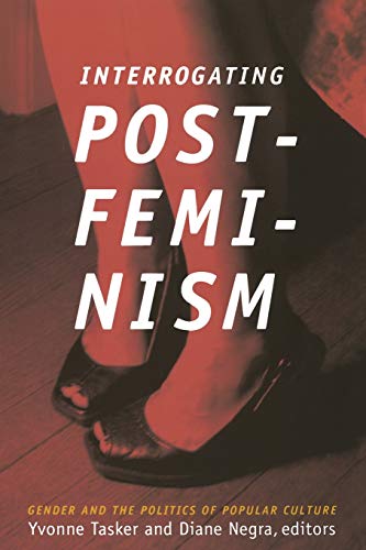 Beispielbild fr Interrogating Postfeminism : Gender and the Politics of Popular Culture zum Verkauf von Better World Books