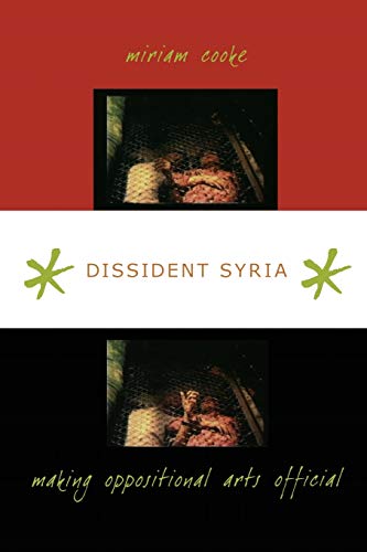 9780822340355: Dissident Syria: Making Oppositional Arts Official