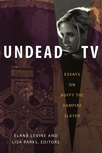 9780822340430: Undead TV: Essays on Buffy the Vampire Slayer