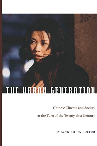 Imagen de archivo de The Urban Generation: Chinese Cinema and Society at the Turn of the Twenty-First Century a la venta por HPB-Red