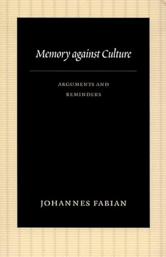 Imagen de archivo de Memory against Culture: Arguments and Reminders a la venta por Richard J Barbrick