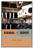 Stock image for Signal and Noise: Media, Infrastructure, and Urban Culture in Nigeria (a John Hope Franklin Center Book) for sale by Midtown Scholar Bookstore