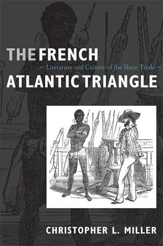 9780822341277: The French Atlantic Triangle: Literature and Culture of the Slave Trade