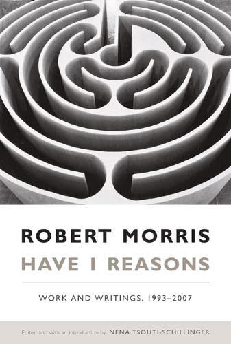Imagen de archivo de Have I Reasons: Work and Writings, 1993-2007 a la venta por Powell's Bookstores Chicago, ABAA