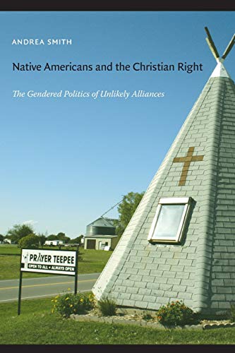 Beispielbild fr Native Americans and the Christian Right : The Gendered Politics of Unlikely Alliances zum Verkauf von Better World Books
