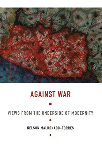 9780822341703: Against War: Views from the Underside of Modernity