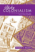 Shaky Colonialism: The 1746 Earthquake-Tsunami in Lima, Peru, and Its Long Aftermath (a John Hope Franklin Center Book) - Walker, Charles F.