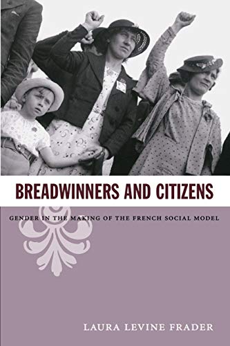 Stock image for Breadwinners and Citizens: Gender in the Making of the French Social Model for sale by Librairie Th  la page