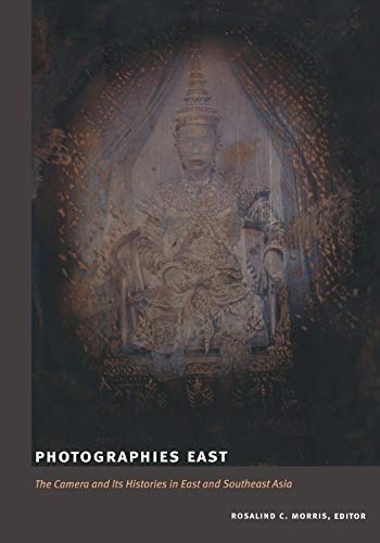 Beispielbild fr Photographies East: The Camera and Its Histories in East and Southeast Asia (Objects/Histories) zum Verkauf von SecondSale