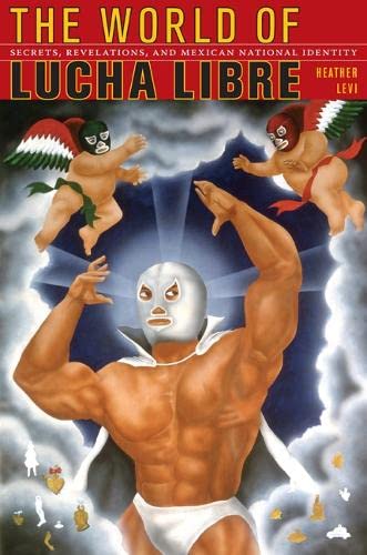 9780822342144: The World of Lucha Libre: Secrets, Revelations, and Mexican National Identity