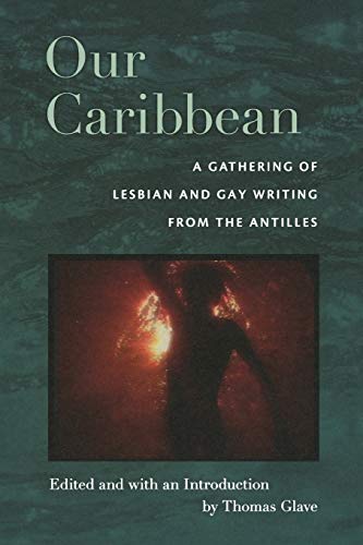 Beispielbild fr Our Caribbean: A Gathering of Lesbian and Gay Writing from the Antilles zum Verkauf von SecondSale