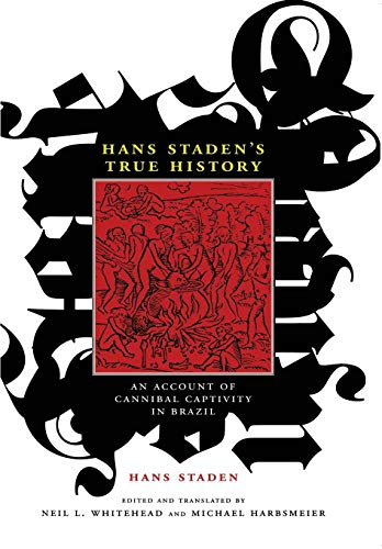 Stock image for Hans Staden's True History: An Account of Cannibal Captivity in Brazil for sale by HPB-Red