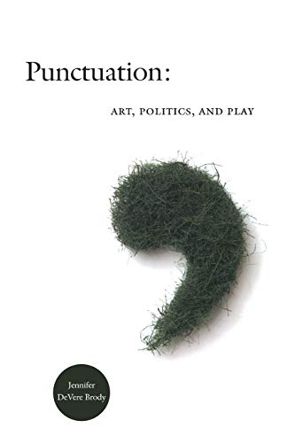 Beispielbild fr Punctuation: Art, Politics, and Play zum Verkauf von -OnTimeBooks-