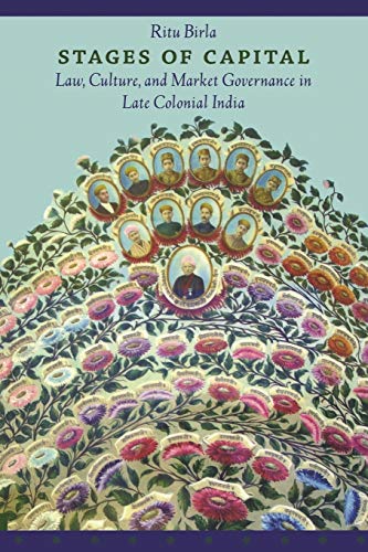 Beispielbild fr Stages of Capital : Law, Culture, and Market Governance in Late Colonial India zum Verkauf von Better World Books