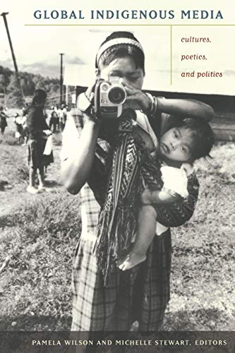 Imagen de archivo de Global Indigenous Media : Cultures, Poetics, and Politics a la venta por Better World Books: West