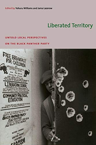 Stock image for Liberated Territory: Untold Local Perspectives on the Black Panther Party for sale by BooksRun