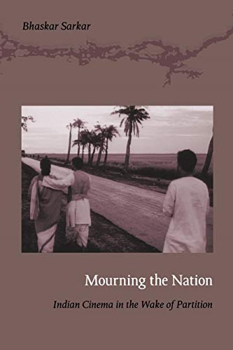 Imagen de archivo de Mourning the Nation: Indian Cinema in the Wake of Partition a la venta por ThriftBooks-Dallas