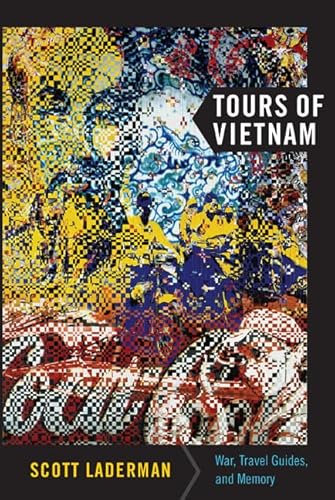 Beispielbild fr Tours of Vietnam : War, Travel Guides, and Memory zum Verkauf von Better World Books