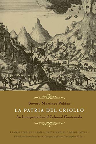 9780822344155: La Patria del Criollo: An Interpretation of Colonial Guatemala