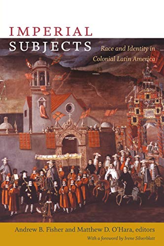 Beispielbild fr Imperial Subjects: Race and Identity in Colonial Latin America (Latin America Otherwise) zum Verkauf von SecondSale