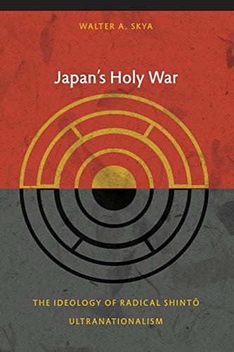 Stock image for Japan's Holy War: The Ideology of Radical Shinto Ultranationalism (Asia-Pacific: Culture, Politics, and Society) for sale by BooksRun