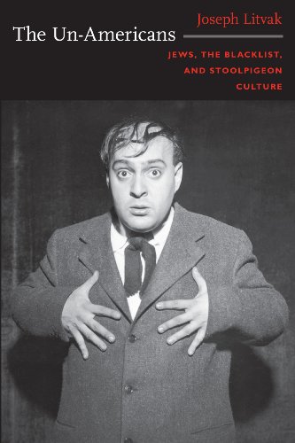 Imagen de archivo de The Un-Americans: Jews, the Blacklist, and Stoolpigeon Culture (Series Q) a la venta por Midtown Scholar Bookstore