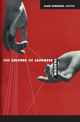 9780822344681: The Culture of Japanese Fascism (Asia-Pacific: Culture, Politics, and Society)
